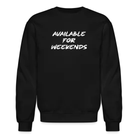 Available For Weekends Sweatshirt
