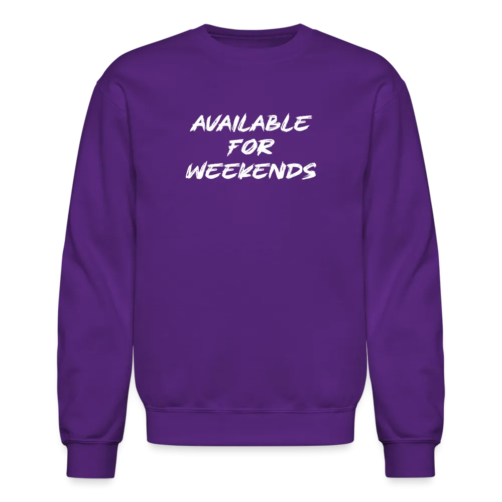 Available For Weekends Sweatshirt
