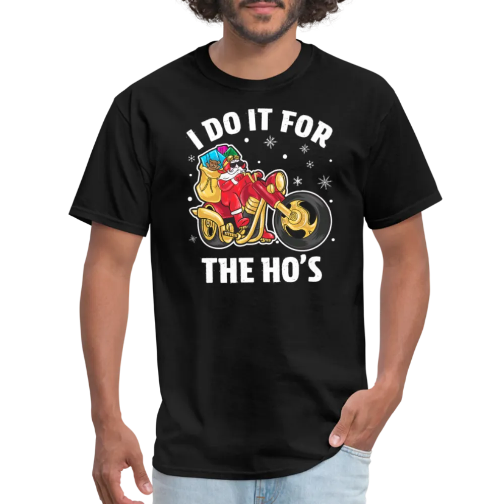 Christmas Biker Santa Riding Motorcycle I Do It For The Ho's T-Shirt