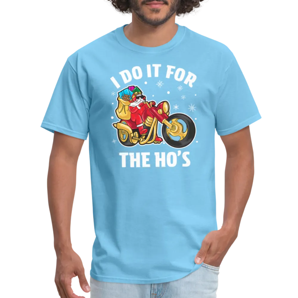 Christmas Biker Santa Riding Motorcycle I Do It For The Ho's T-Shirt