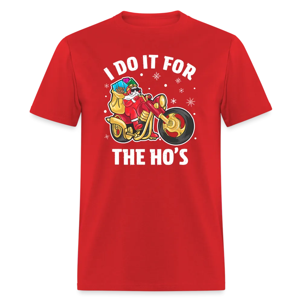 Christmas Biker Santa Riding Motorcycle I Do It For The Ho's T-Shirt