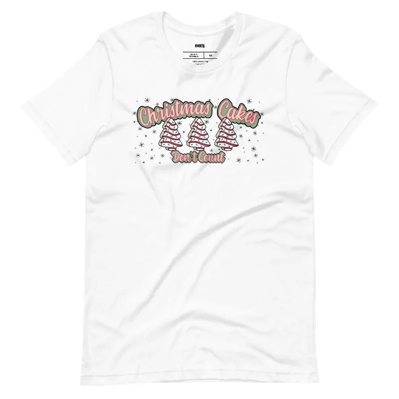 Christmas Cakes Don't Count Graphic Tee