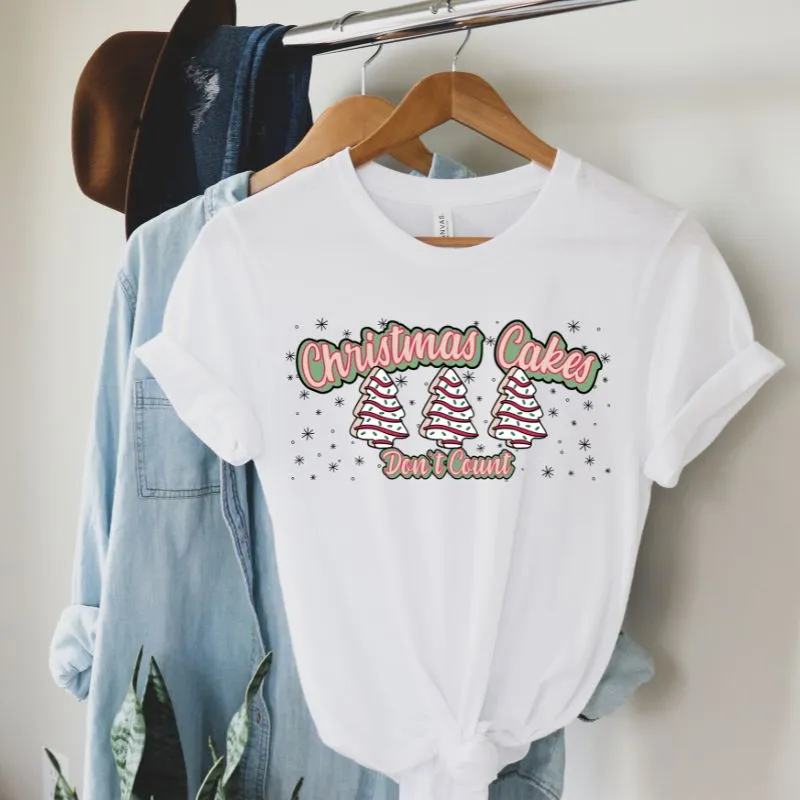 Christmas Cakes Don't Count Graphic Tee