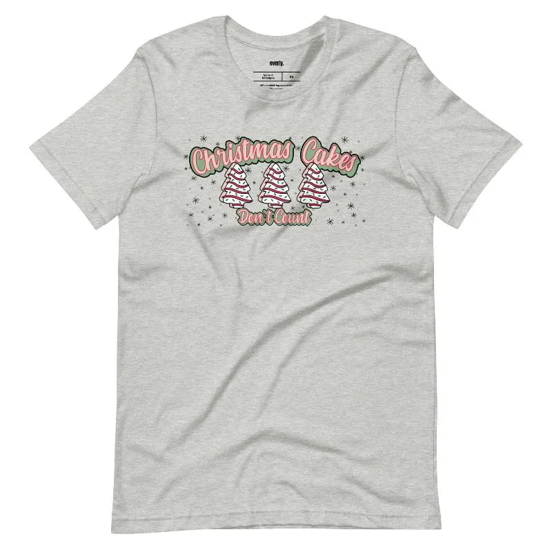 Christmas Cakes Don't Count Graphic Tee