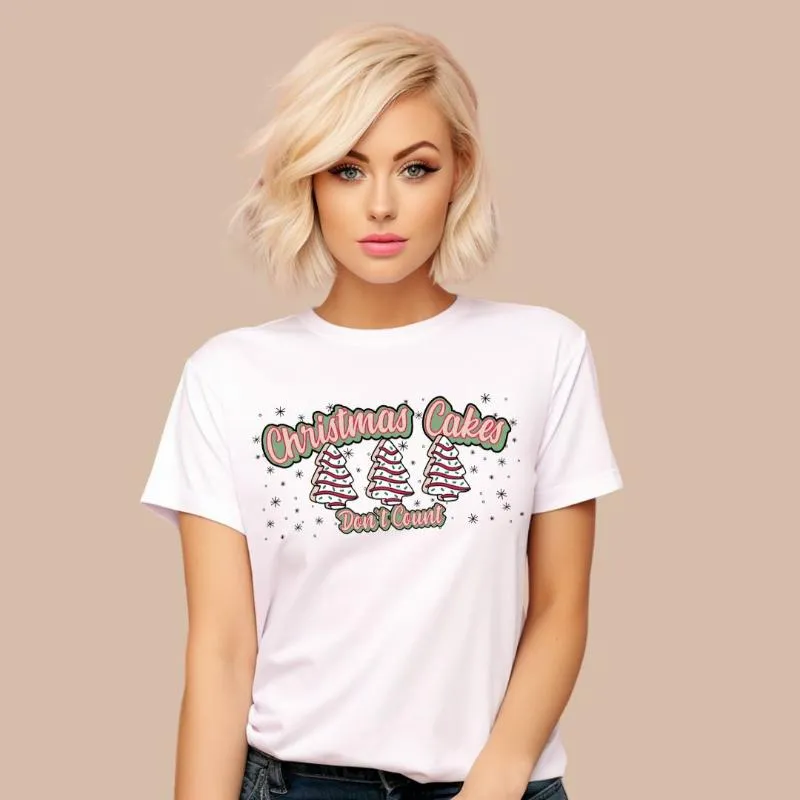 Christmas Cakes Don't Count Graphic Tee