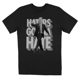 Donald Trump Haters Gonna Hate Unisex T-Shirt