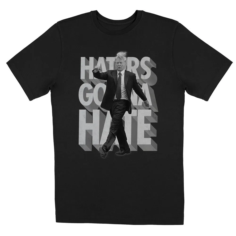 Donald Trump Haters Gonna Hate Unisex T-Shirt