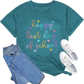 Happy Last Day of School Shirt for Teachers Women Teacher Life T-Shirt School Graduation Tee Appreciation Gift Blouse