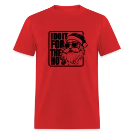 I Do It for the Ho's Funny Christmas Santa T-Shirt
