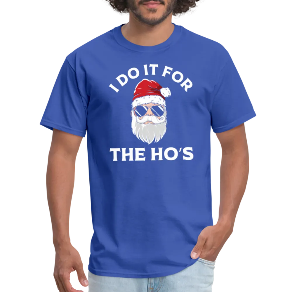 I Do It for the Ho's (Santa) Funny Christmas T-Shirt