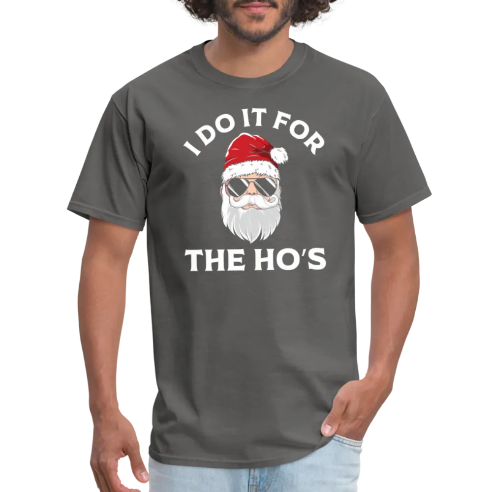 I Do It for the Ho's (Santa) Funny Christmas T-Shirt