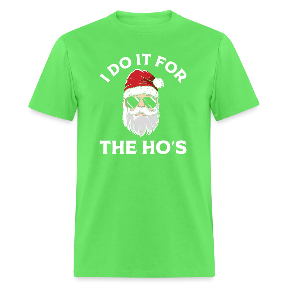 I Do It for the Ho's (Santa) Funny Christmas T-Shirt