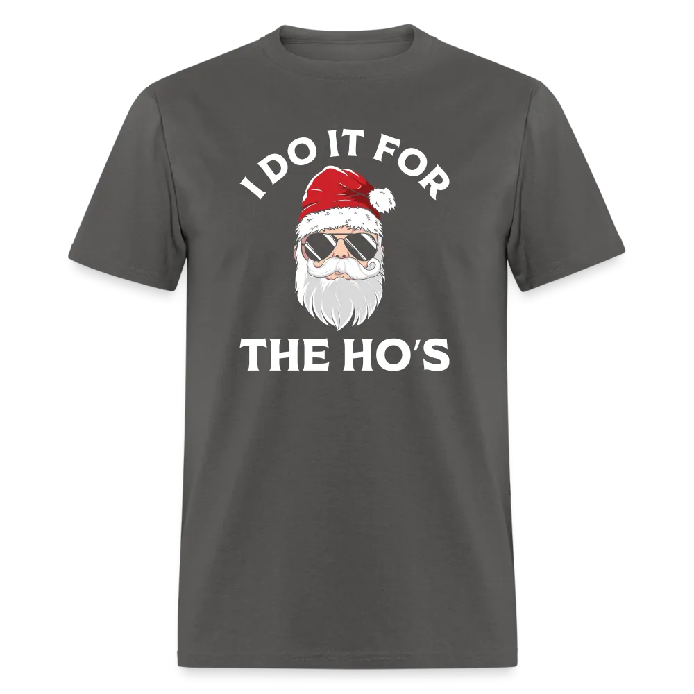 I Do It for the Ho's (Santa) Funny Christmas T-Shirt