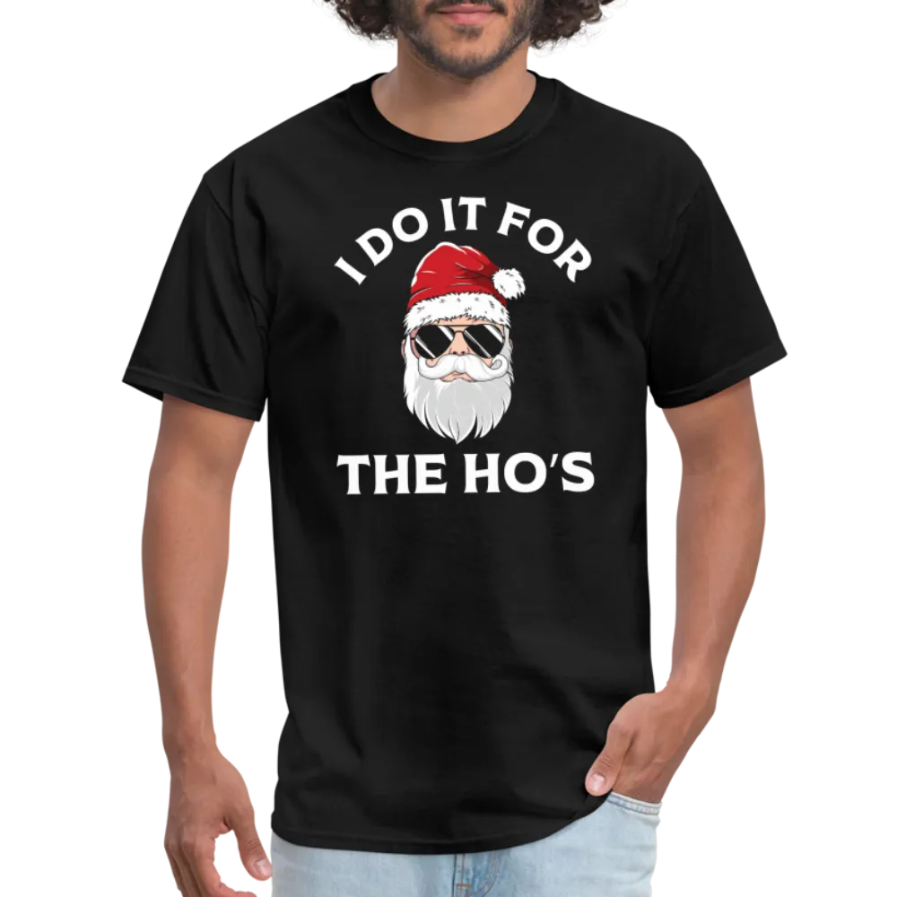 I Do It for the Ho's (Santa) Funny Christmas T-Shirt