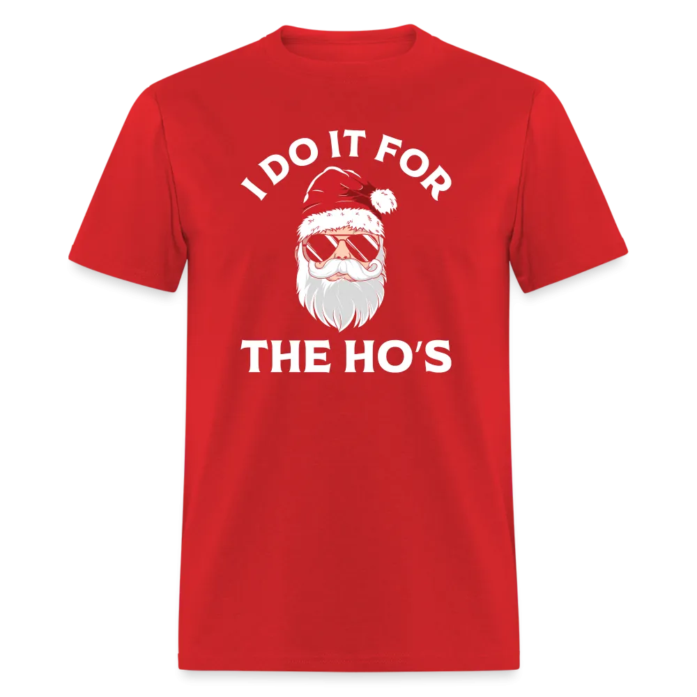 I Do It for the Ho's (Santa) Funny Christmas T-Shirt