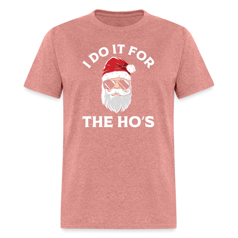 I Do It for the Ho's (Santa) Funny Christmas T-Shirt