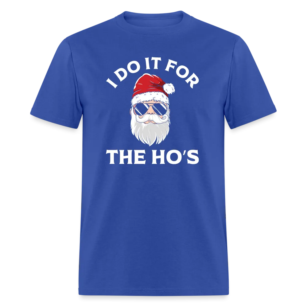 I Do It for the Ho's (Santa) Funny Christmas T-Shirt