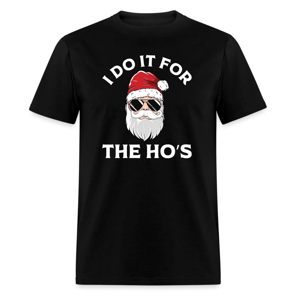 I Do It for the Ho's (Santa) Funny Christmas T-Shirt
