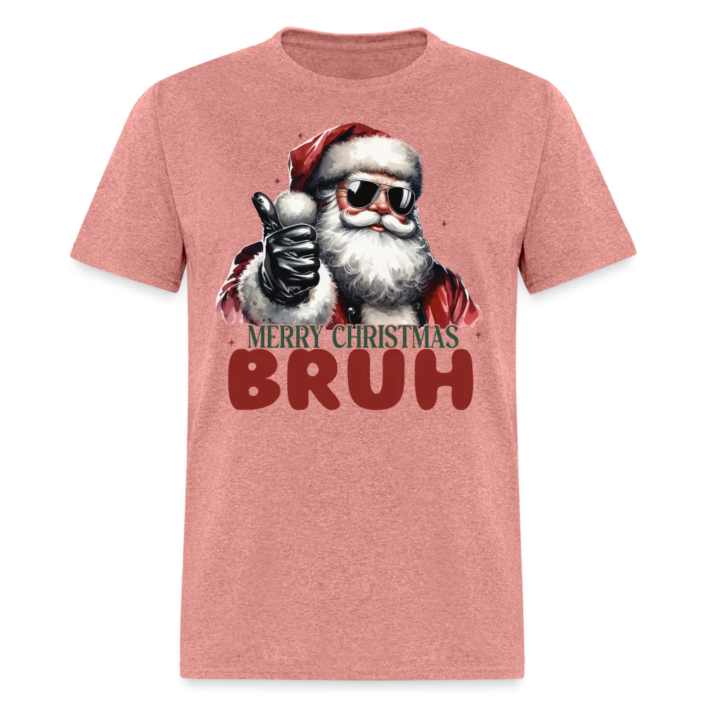 Merry Christmas Bruh T-Shirt