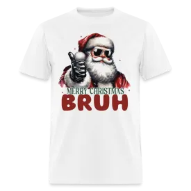 Merry Christmas Bruh T-Shirt