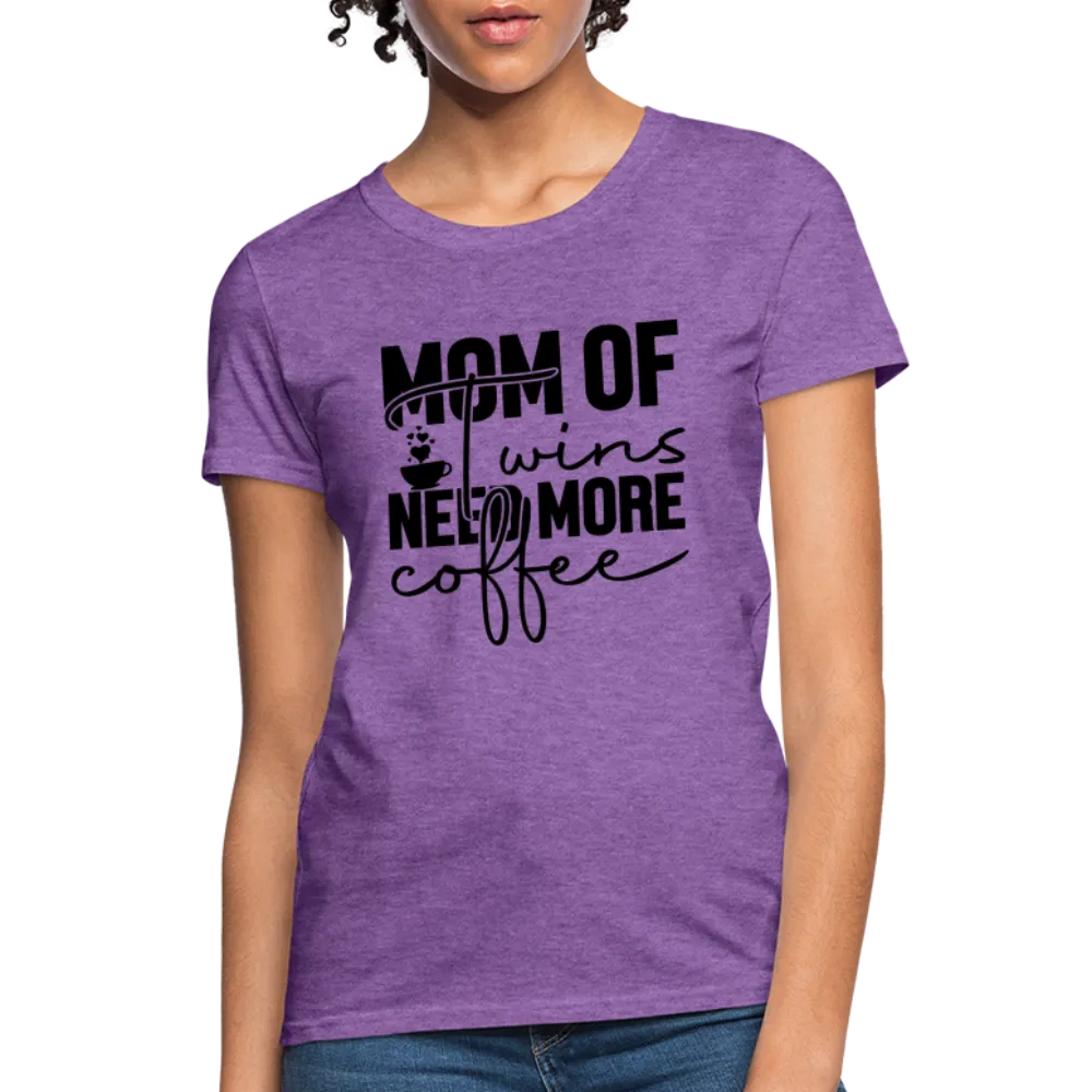 Mom of Twins New More Coffee Women's Contoured T-Shirt