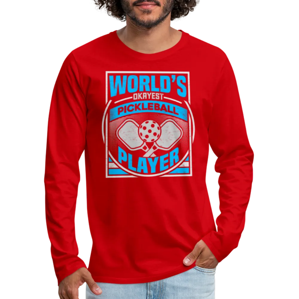 World's Okayest Pickleball Player Men's Premium Long Sleeve T-Shirt
