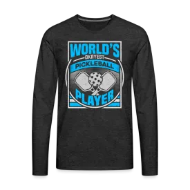 World's Okayest Pickleball Player Men's Premium Long Sleeve T-Shirt